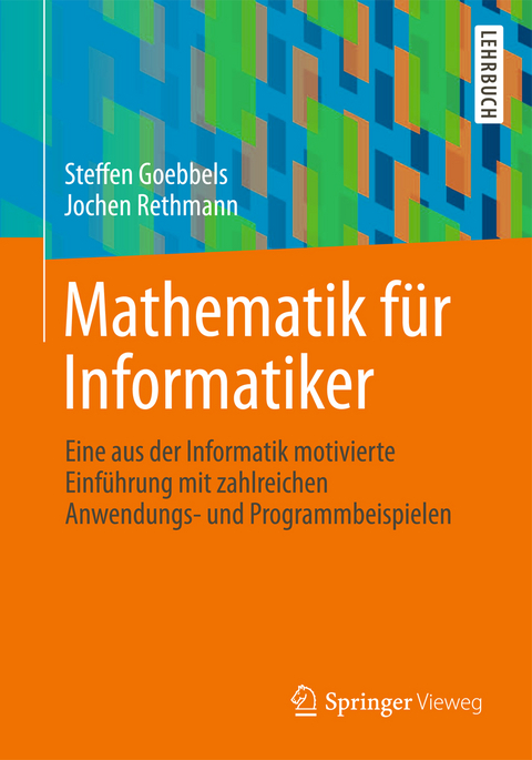 Mathematik für Informatiker - Steffen Goebbels, Jochen Rethmann