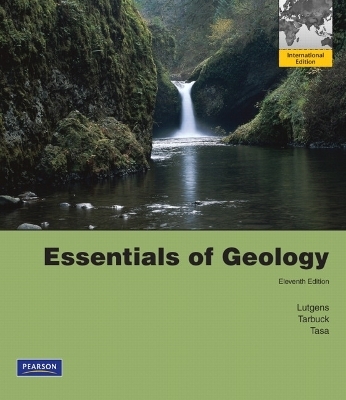 Essentials of Geology - Frederick K. Lutgens, Edward J. Tarbuck, Dennis G. Tasa