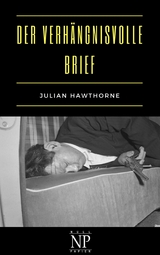 Der verh&auml;ngnisvolle Brief - Julian Hawthorne