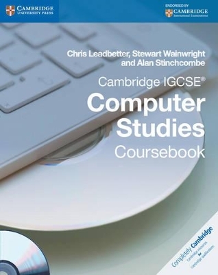 Cambridge IGCSE Computer Studies Coursebook with CD-ROM - Chris Leadbetter, Stewart Wainwright, Alan Stinchcombe