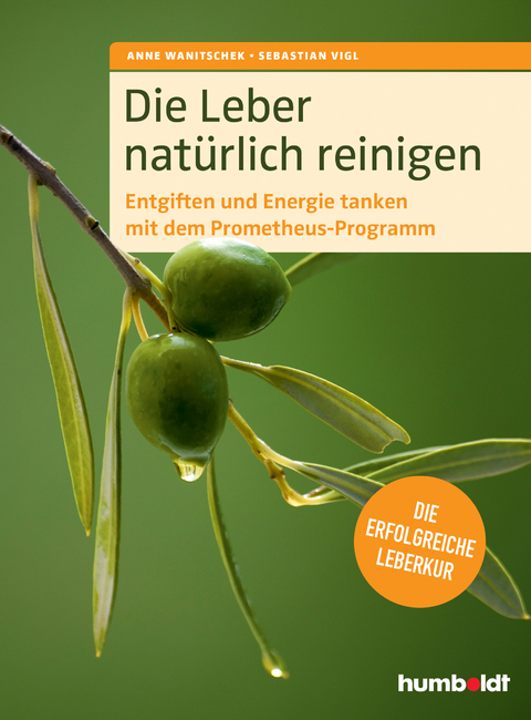 Die Leber nat&uuml;rlich reinigen - Anne Wanitschek, Sebastian Vigl