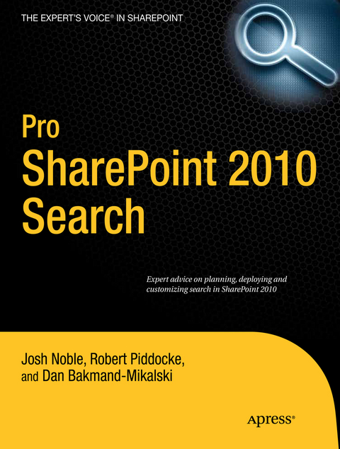 Pro SharePoint 2010 Search - Josh Noble, Robert Piddocke, Dan Bakmand-Mikalski