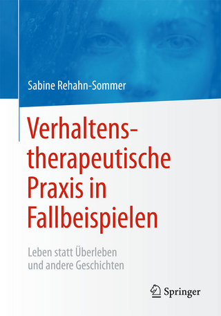 Verhaltenstherapeutische Praxis in Fallbeispielen