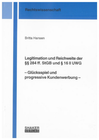 Legitimation und Reichweite der §§ 284 ff. StGB und § 16 II UWG – Glücksspiel und progressive Kundenwerbung –