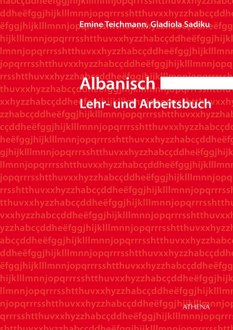 Albanisch &ndash; Lehr- und Arbeitsbuch - Emine Teichmann, Gladiola Sadiku