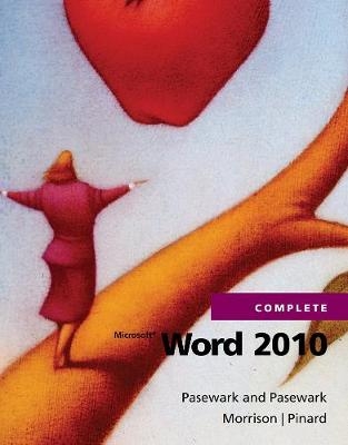 Microsoft� Word 2010 Complete - Connie Morrison,  Pasewark and Pasewark, Katherine Pinard