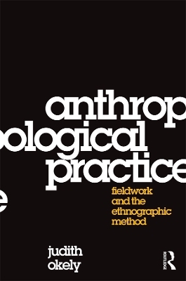Anthropological Practice - Judith Okely