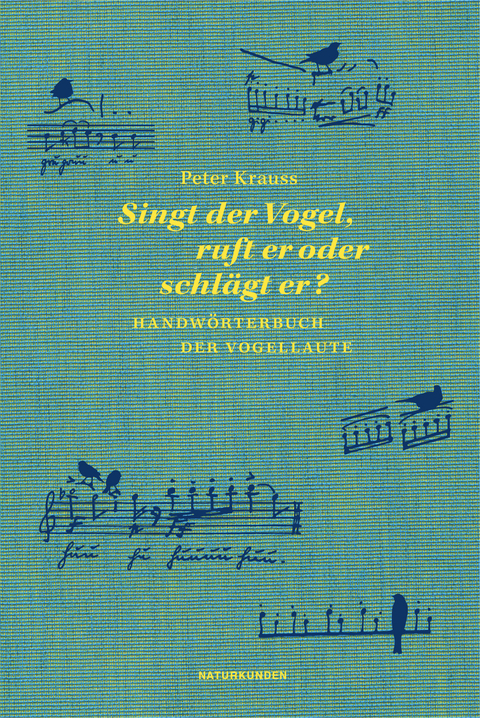 Singt der Vogel, ruft er oder schlägt er? - Peter Krauss