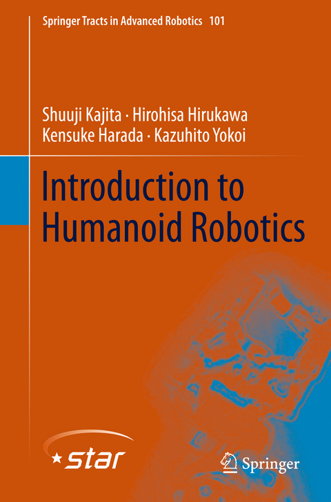 Introduction to Humanoid Robotics - Shuuji Kajita, Hirohisa Hirukawa, Kensuke Harada, Kazuhito Yokoi