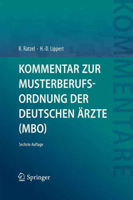 Kommentar zur Musterberufsordnung der deutschen &Auml;rzte (MBO) - Rudolf Ratzel, Hans-Dieter Lippert