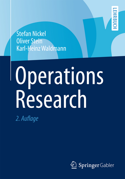 Operations Research - Stefan Nickel, Oliver Stein, Karl-Heinz Waldmann