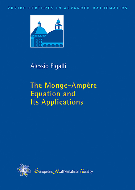 The Monge-Amp&egrave;re Equation and Its Applications - Alessio Figalli