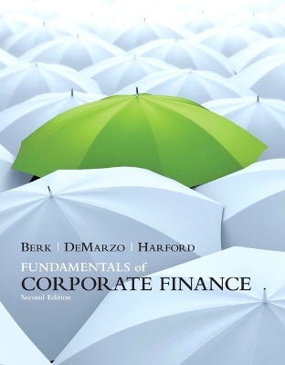 Fundamentals of Corporate Finance - Jonathan Berk, Peter DeMarzo, Jarrad Harford