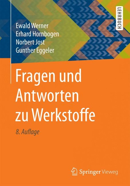 Fragen und Antworten zu Werkstoffe - Ewald Werner, Erhard Hornbogen, Norbert Jost, Gunther Eggeler
