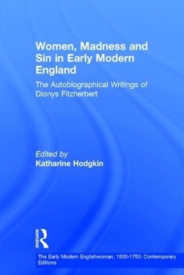 Women, Madness and Sin in Early Modern England - 