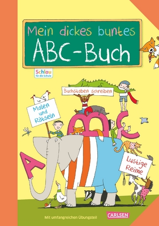 Schlau für die Schule: Mein dickes buntes ABC-Buch zum Schulanfang