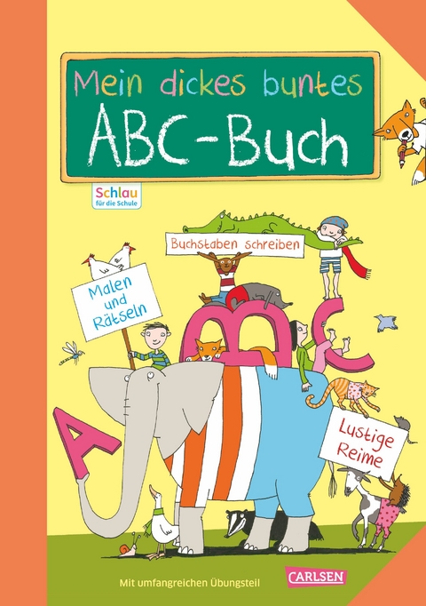 Schlau f&uuml;r die Schule: Mein dickes buntes ABC-Buch zum Schulanfang - Sabine Rothmund, Caroline Fuchs