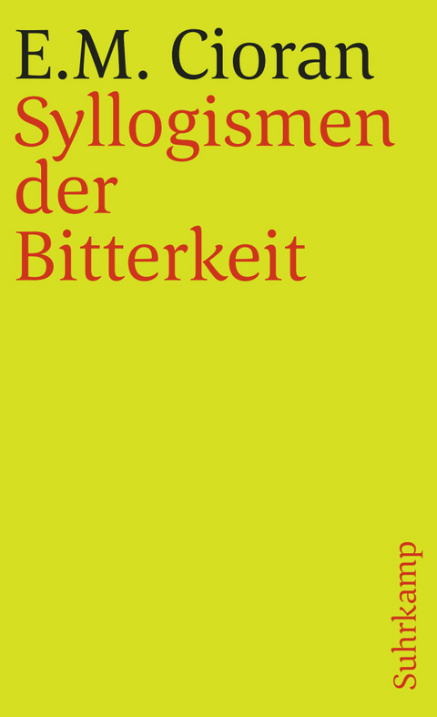 Syllogismen der Bitterkeit - E. M. Cioran