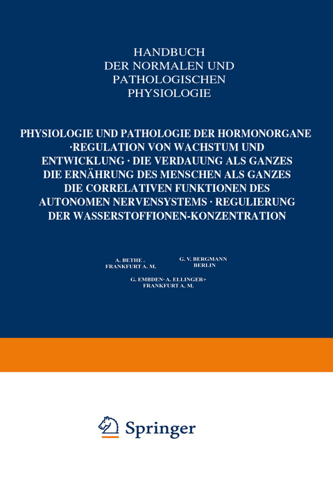 Physiologie und Pathologie der Hormonorgane; Regulation von Wachstum und Entwicklung; die Verdauung als Ganzes; die Ern&auml;hrung des Menschen als Ganzes; die correlativen Funktionen des autonomen Nervensystems; Regulierung der Wasserstoffionen-Konzentration - 