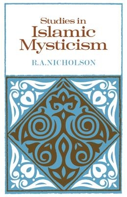 Studies in Islamic Mysticism - Reynold A. Nicholson