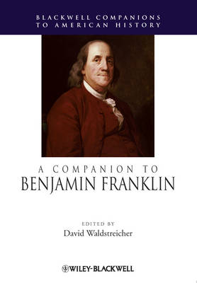 A Companion to Benjamin Franklin - 