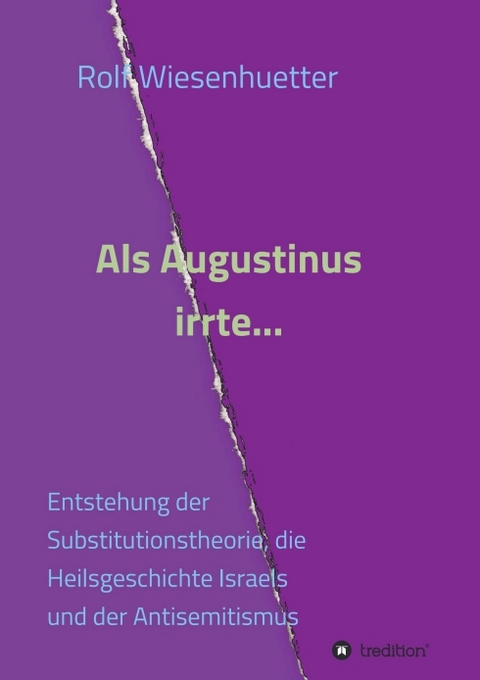 Als Augustinus irrte... - Rolf Wiesenh&uuml;tter