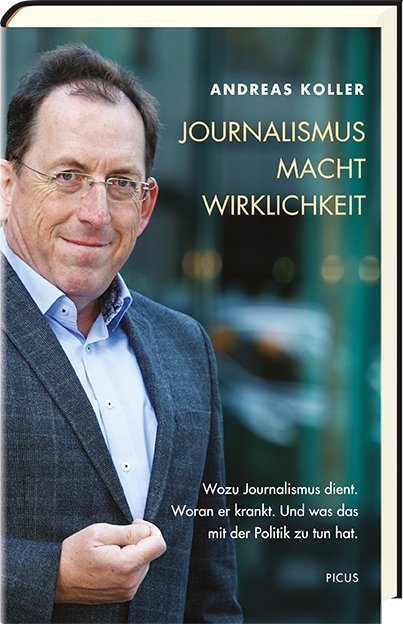 Journalismus. Macht. Wirklichkeit - Andreas Koller