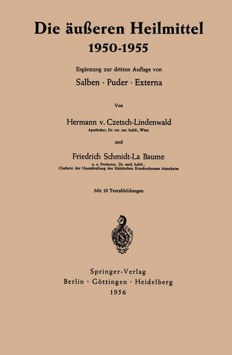 Die &auml;u&szlig;eren Heilmittel 1950&ndash;1955 - Hermann Czetsch-Lindenwald, Friedrich Schmidt La Baume