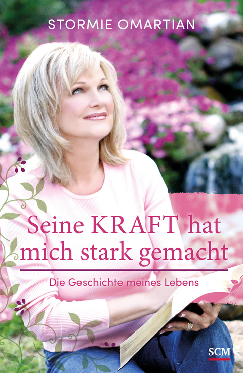 Seine Kraft hat mich stark gemacht - Stormie Omartian