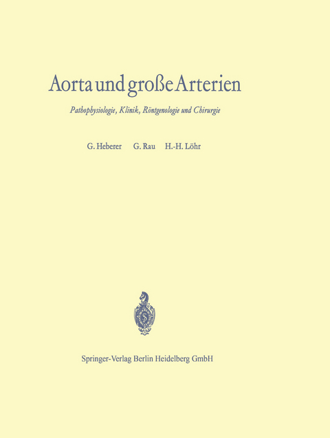 Aorta und gro&szlig;e Arterien - Georg Heberer, G. Rau, H.-H. L&ouml;hr