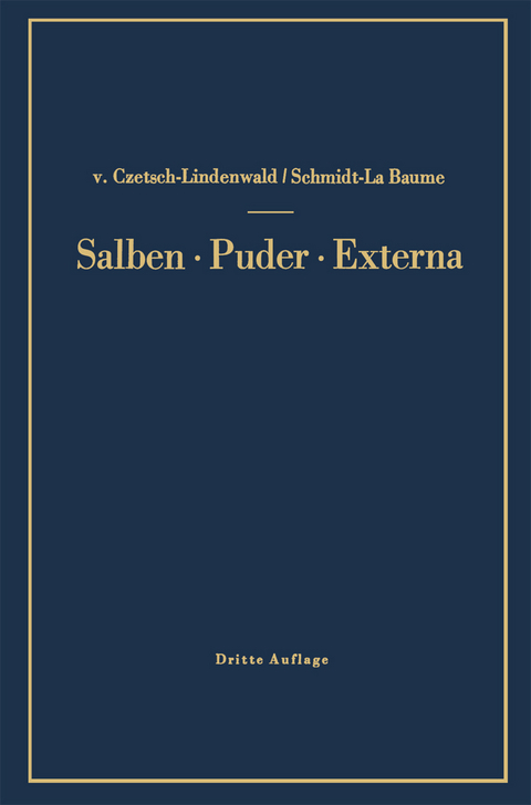 Salben &middot; Puder &middot; Externa - Hermann v. Czetsch-Lindenwald, Friedrich Schmidt-La Baume