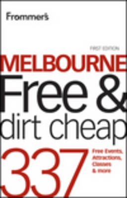 Frommer's Melbourne Free and Dirt Cheap