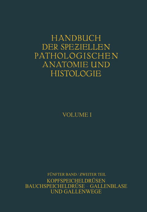 Kopfspeicheldr&uuml;sen. Bauchspeicheldr&uuml;se. Gallenblase und Gallenwege - W. Fischer, W. Gerlach, G. B. Gruber, R. Hanser, G. Herxheimer, E. J. Kraus, F. J. Lang, E. Roesner, R. R&ouml;ssle, M. Th&ouml;lldte, A. Weichselbaum