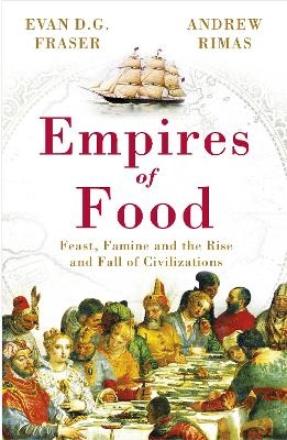 Empires of Food - Andrew Rimas, Evan D. G. Fraser