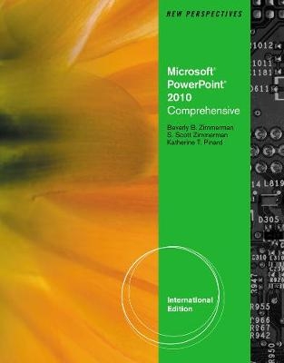 New Perspectives on Microsoft&reg; Office PowerPoint&reg; 2010, Comprehensive, International Edition - Beverly Zimmerman, S. Scott Zimmerman