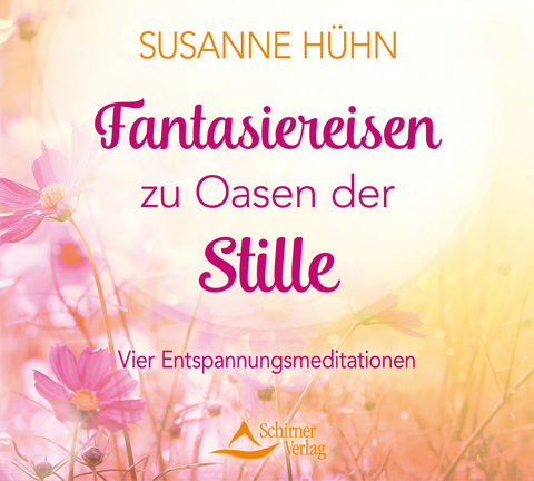 Fantasiereisen zu Oasen der Stille - Susanne H&uuml;hn