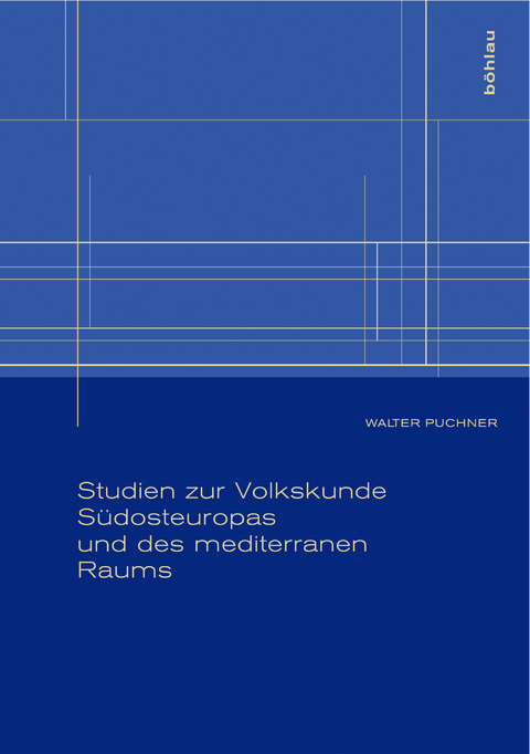 Studien zur Volkskunde S&uuml;dosteuropas und des mediterranen Raums - Walter Puchner