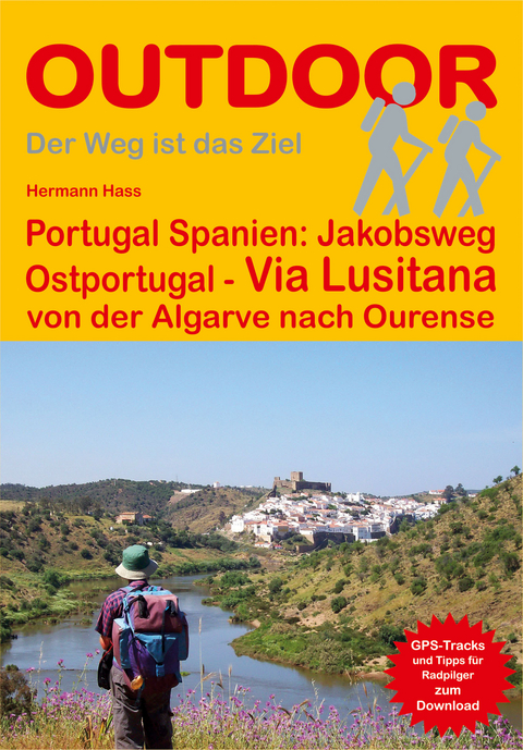 Portugal Spanien: Jakobsweg Ostportugal Via Lusitana von der Algarve nach Ourense - Hermann Hass