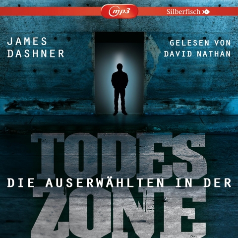Die Auserw&auml;hlten - Maze Runner 3: Maze Runner: Die Auserw&auml;hlten - In der Todeszone - James Dashner