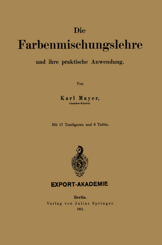 Die Farbenmischungslehre und ihre praktische Anwendung