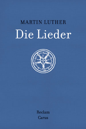 Martin Luther: Die Lieder - 