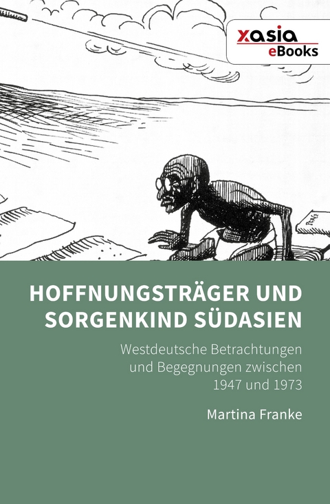 Hoffnungstr&auml;ger und Sorgenkind S&uuml;dasien - Martina Franke