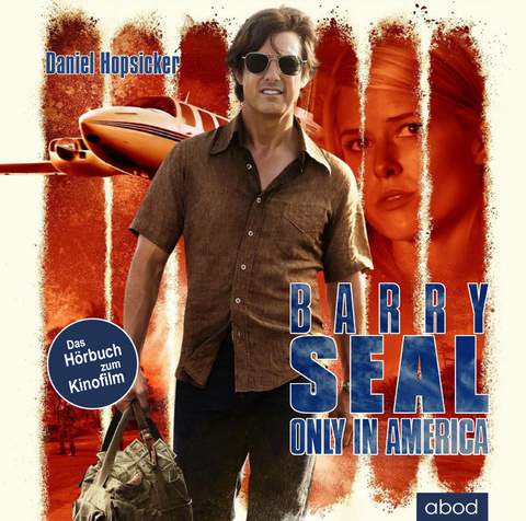 Barry Seal - only in America - Daniel Hopsicker
