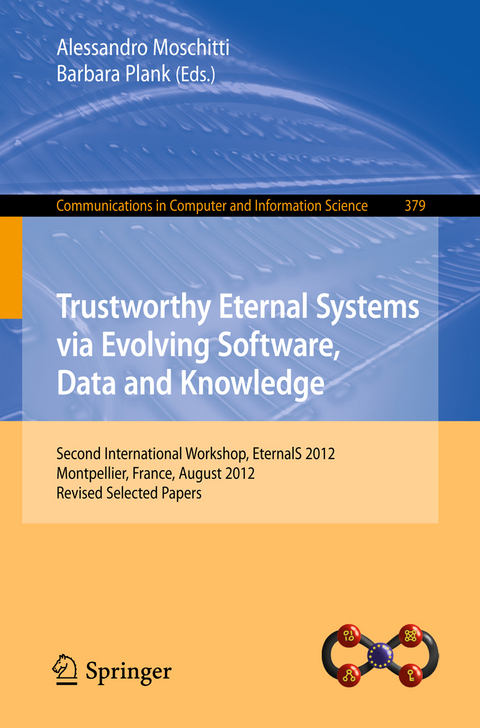 Trustworthy Eternal Systems via Evolving Software, Data and Knowledge - 