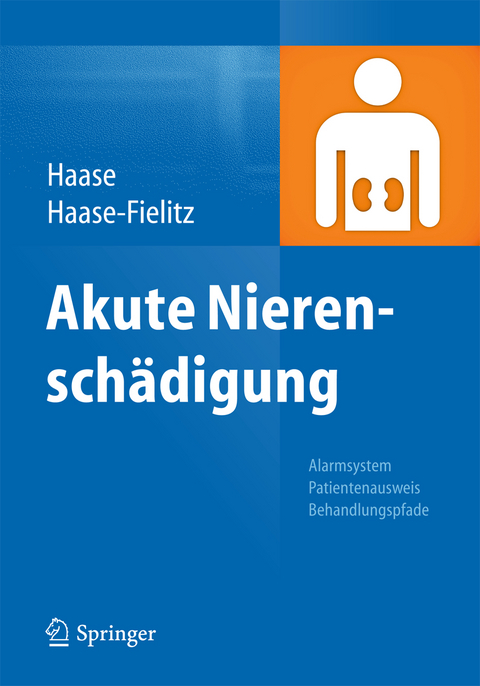 Akute Nierensch&auml;digung - Michael Haase, Anja Haase-Fielitz