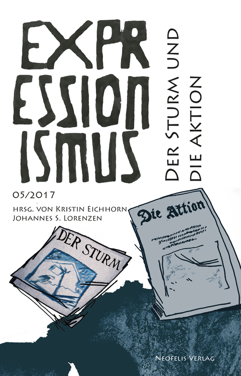Der Sturm und Die Aktion  - Marcel Bois, Steffen Eigl, Jutta G&ouml;tzmann, Lutz Hengst, Lia Imenes Ishida, Johanna Kaus, Laura Kollwelter, Peter Sprengel