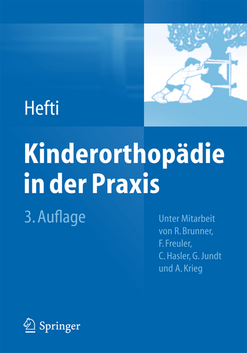Kinderorthopädie in der Praxis - Fritz Hefti