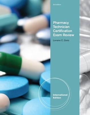 Pharmacy Technician Certification Exam Review - Lorraine C. Zentz, Patricia Anthony