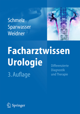 Facharztwissen Urologie - Hans-Ulrich Schmelz; Christoph Sparwasser; Wolfgang Weidner