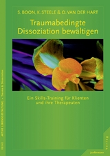 Traumabedingte Dissoziation bew&auml;ltigen - Suzette Boon, Kathy Steele